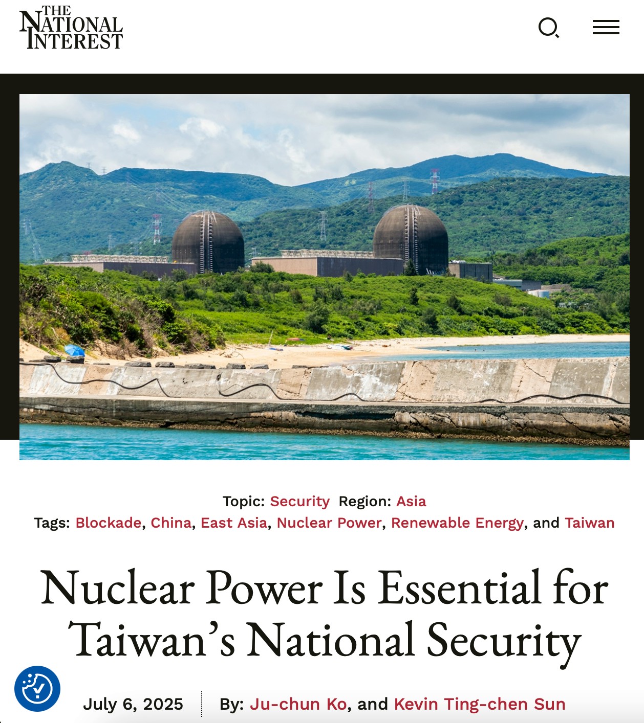 美東時間7月6日，專門報導政治外交議題的知名美國媒體《國家利益》（The National Interest）刊出國民黨立委葛如鈞以及立委陳菁徽辦公室幕僚孫廷禎律師的專文〈Nuclear Power Is Essential for Taiwan’s National Security（核能對台灣的國防安全至關重要）〉。圖/葛如鈞辦公室提供